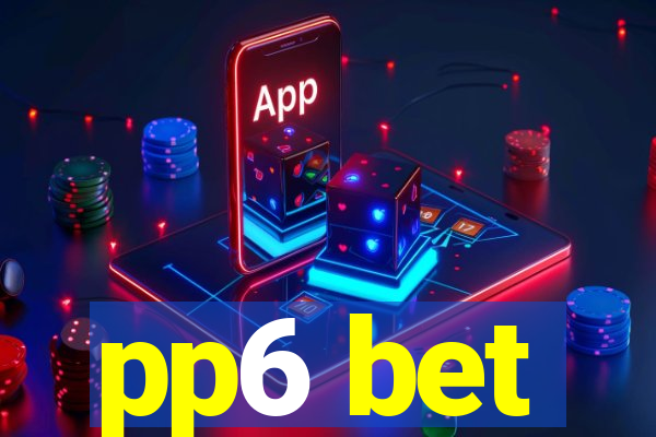 pp6 bet